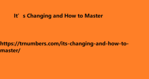 It’s Changing and How to Master
