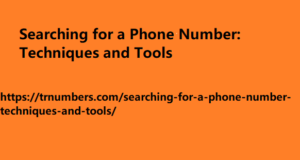 Searching for a Phone Number: Techniques and Tools